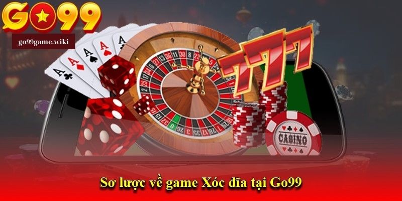 khái niệm Game xóc đĩa đổi thưởng Go99