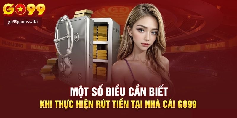 Thắc Mắc Về Giao Dịch Rút Tiền Go99