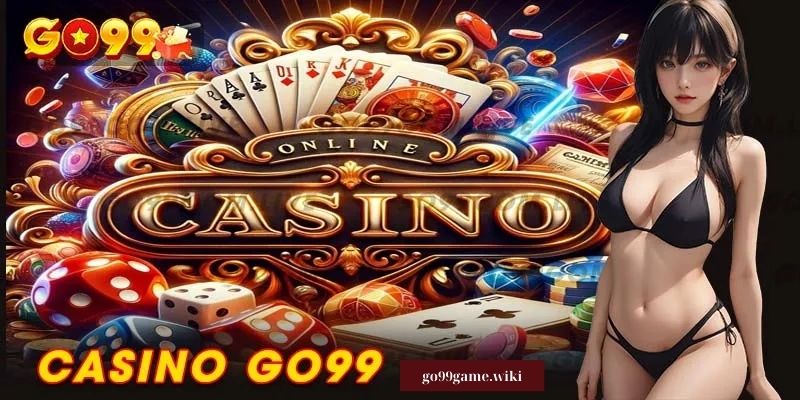 Thông tin cơ bản về Casino online GO99 mới nhất